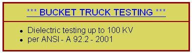 Bucket Truck Testing - Dielectric testing up to 100KV; per ANSI - A 92.2 - 2001; Standard
